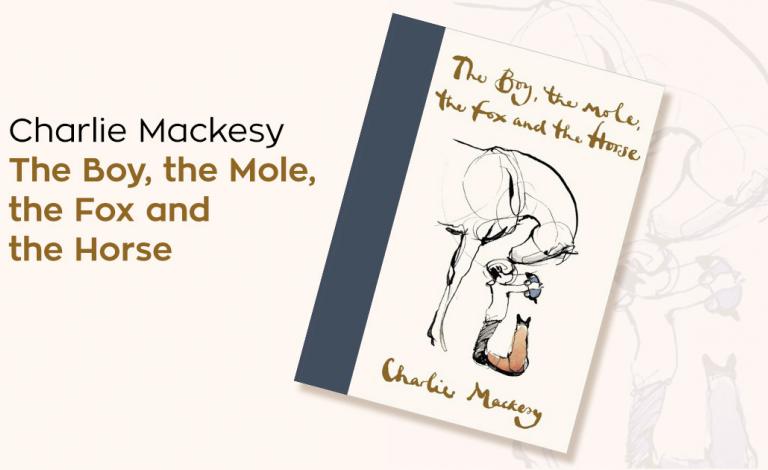 «The Boy, The Mole, The Fox and The Horse»: Ένα σύγχρονο ενθαρρυντικό παραμύθι 