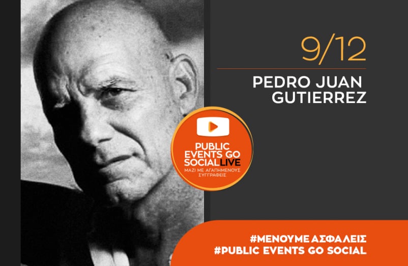 #PublicEventsGoSocial: Ο Pedro Juan Gutierrez μιλά για το νέο βιβλίο του «Ημερολόγιο επιβίωσης»